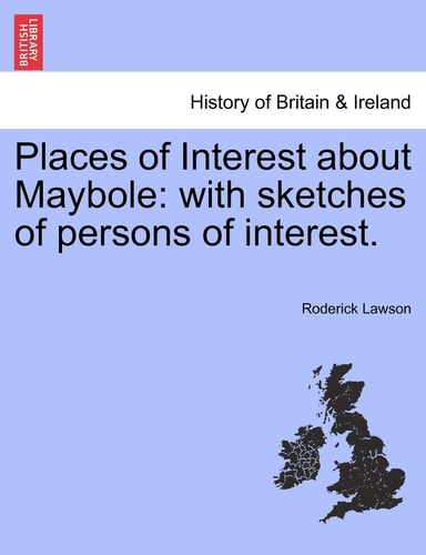 Places of Interest about Maybole: With Sketches of Persons of Interest.