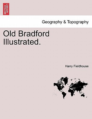 Old Bradford Illustrated.