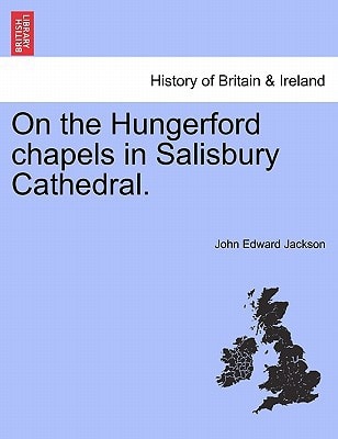 On the Hungerford chapels in Salisbury Cathedral.