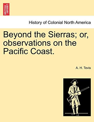 Beyond the Sierras; or, observations on the Pacific Coast.