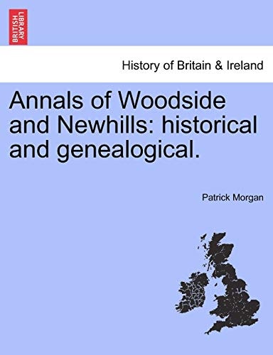 Annals of Woodside and Newhills: historical and genealogical.