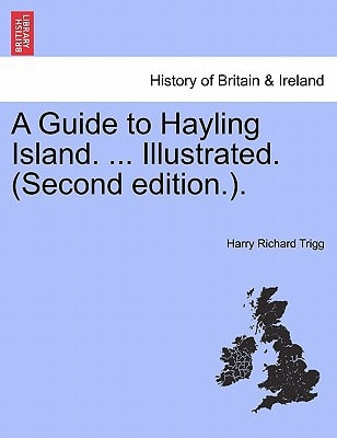 A Guide to Hayling Island. ... Illustrated. (Second edition.).