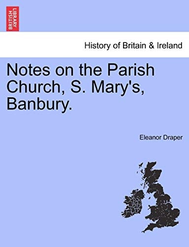 Notes on the Parish Church, S. Mary's, Banbury.