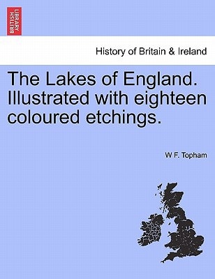 The Lakes of England. Illustrated with eighteen coloured etchings.