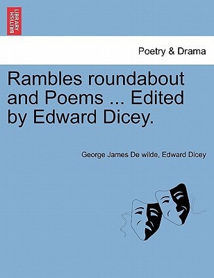 Rambles roundabout and Poems ... Edited by Edward Dicey.