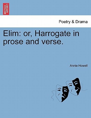 Elim: or, Harrogate in prose and verse.