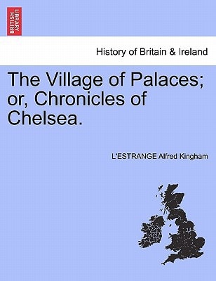 The Village of Palaces; or, Chronicles of Chelsea. VOL. II
