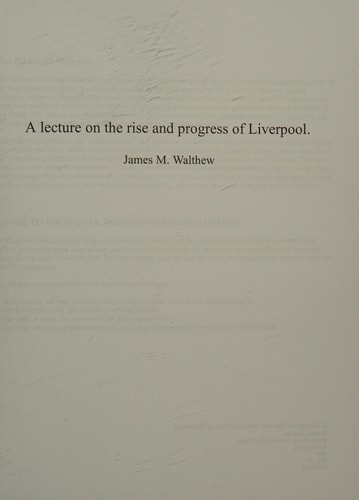 A Lecture on the Rise and Progress of Liverpool.