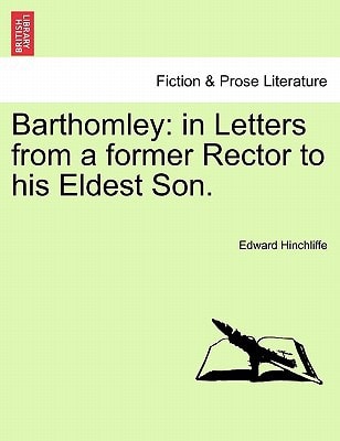 Barthomley: in Letters from a former Rector to his Eldest Son.