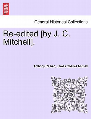 Re-edited [by J. C. Mitchell].