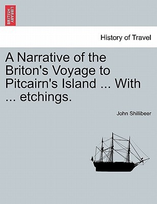 A Narrative of the Briton's Voyage to Pitcairn's Island ... With ... etchings.