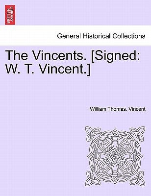 The Vincents. [Signed: W. T. Vincent.]