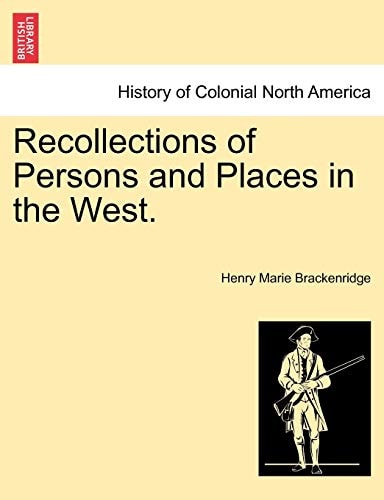 Recollections of Persons and Places in the West.