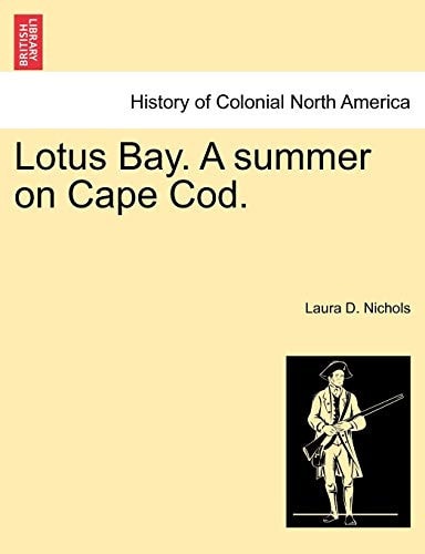 Lotus Bay. a Summer on Cape Cod.