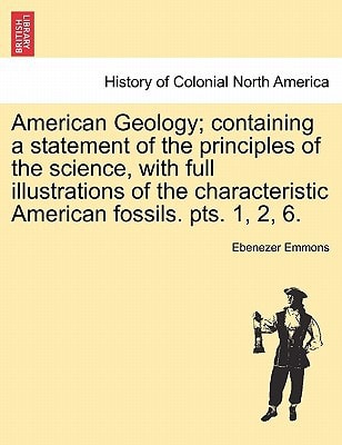 American Geology; containing a statement of the principles of the science, with full illustrations of the characteristic American fossils. pts. 1, 2, 6.
