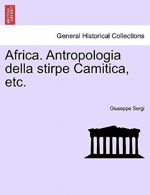 Africa. Antropologia della stirpe Camitica, etc.