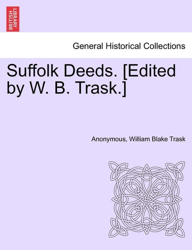 Suffolk Deeds. [Edited by W. B. Trask.]LIBER IX
