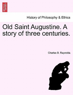 Old Saint Augustine. A story of three centuries.
