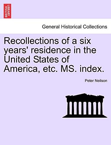 Recollections of a six years' residence in the United States of America, etc. MS. index.