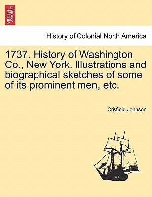 1737. History of Washington Co., New York. Illustrations and biographical sketches of some of its prominent men, etc.
