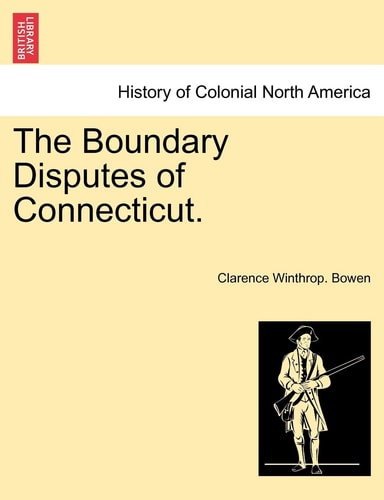 The Boundary Disputes of Connecticut.