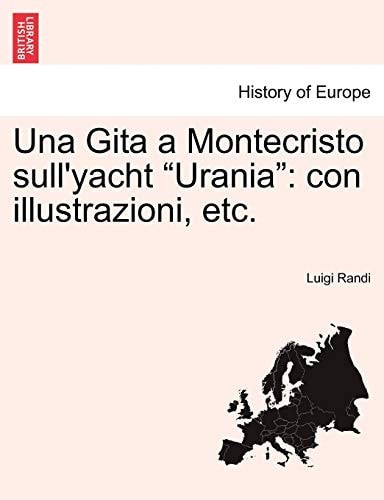 Una Gita a Montecristo Sull'yacht Urania: Con Illustrazioni, Etc. (English and Italian Edition)