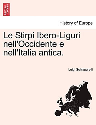 Le Stirpi Ibero-Liguri Nell'occidente E Nell'italia Antica. (English and Italian Edition)
