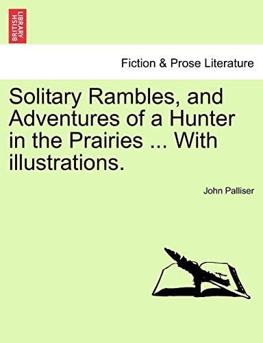 Solitary Rambles, and Adventures of a Hunter in the Prairies ... With illustrations.