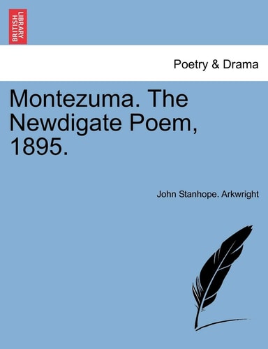 Montezuma. The Newdigate Poem, 1895.