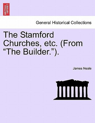 The Stamford Churches, etc. (From "The Builder.").