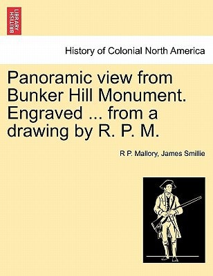Panoramic view from Bunker Hill Monument. Engraved ... from a drawing by R. P. M.