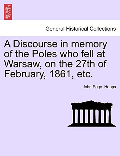 A Discourse in Memory of the Poles Who Fell at Warsaw, on the 27th of February, 1861, Etc.