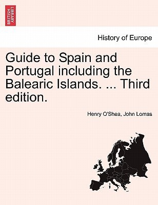 Guide to Spain and Portugal including the Balearic Islands. ... Third edition.
