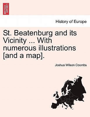 St. Beatenburg and its Vicinity ... With numerous illustrations [and a map].