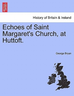 Echoes of Saint Margaret's Church, at Huttoft.