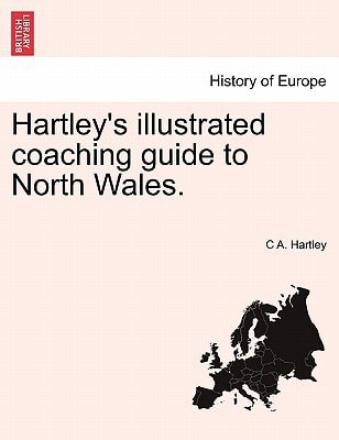 Hartley's illustrated coaching guide to North Wales.
