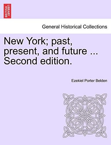 New York; Past, Present, and Future ... Second Edition.