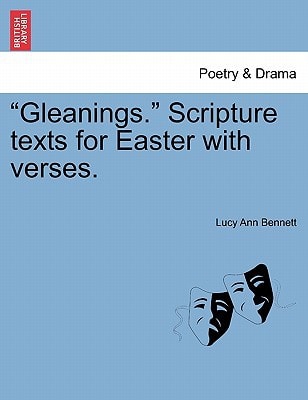"Gleanings." Scripture texts for Easter with verses.