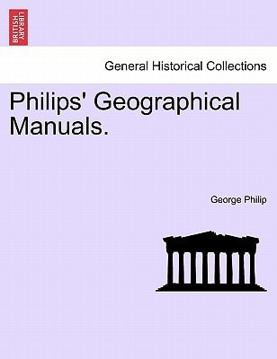 Philips' Geographical Manuals.