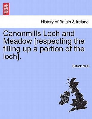 Canonmills Loch and Meadow [respecting the filling up a portion of the loch].