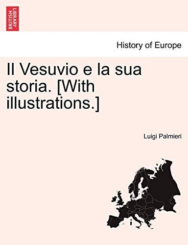 Il Vesuvio E La Sua Storia. [With Illustrations.] (English and Italian Edition)