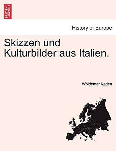 Skizzen Und Kulturbilder Aus Italien. (English and German Edition)