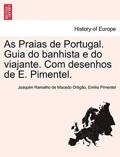 As Praias de Portugal. Guia Do Banhista E Do Viajante. Com Desenhos de E. Pimentel. (English and Portuguese Edition)
