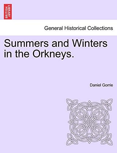 Summers and Winters in the Orkneys.