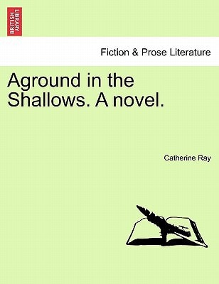 Aground in the Shallows. A novel.