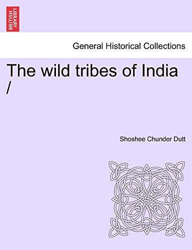 The Wild Tribes of India