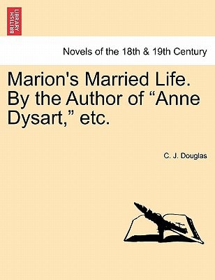 Marion's Married Life. by the Author of "Anne Dysart," Etc.