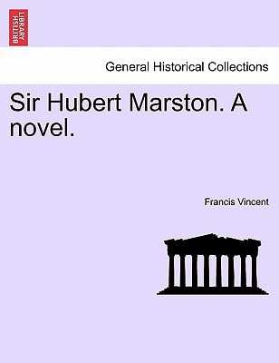 Sir Hubert Marston. A novel.VOL.III