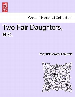 Two Fair Daughters, etc.