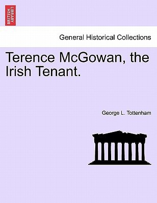 Terence McGowan, the Irish Tenant.